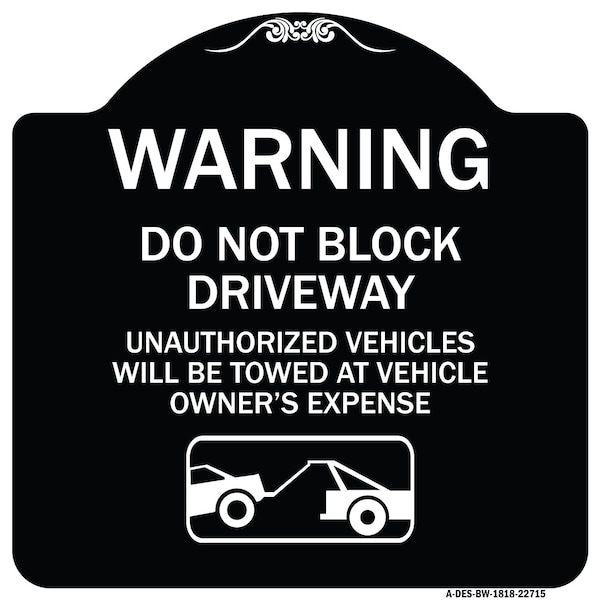Signmission Warning Do Not Block Driveway W/ Graphic Heavy-Gauge Aluminum Sign, 18" x 18", BW-1818-22715 A-DES-BW-1818-22715 - main